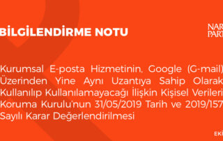 Kurumsal E-posta Hizmetinin, Google (G-mail) Üzerinden Yine Aynı Uzantıya Sahip Olarak Kullanılıp Kullanılamayacağı İlişkin Kişisel Verileri Koruma Kurulu’nun 31/05/2019 Tarih ve 2019/157 Sayılı Karar Değerlendirilmesi